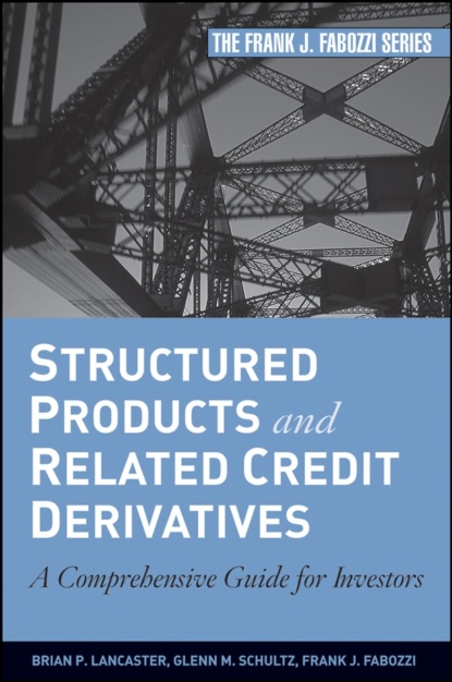 Скачать книгу Structured Products and Related Credit Derivatives. A Comprehensive Guide for Investors