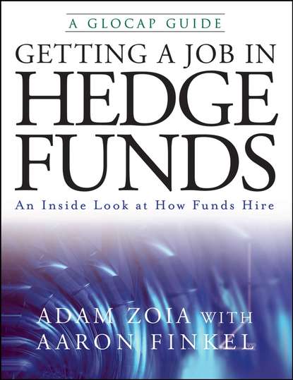 Скачать книгу Getting a Job in Hedge Funds. An Inside Look at How Funds Hire