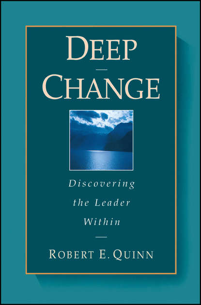 Скачать книгу Deep Change. Discovering the Leader Within