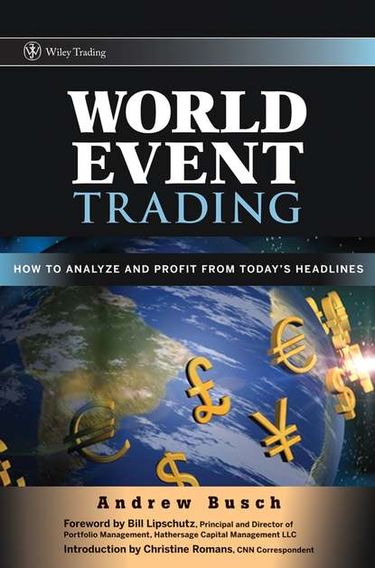 Скачать книгу World Event Trading. How to Analyze and Profit from Today's Headlines