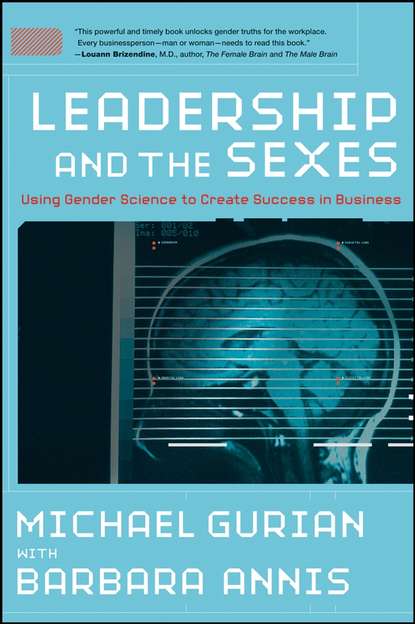 Скачать книгу Leadership and the Sexes. Using Gender Science to Create Success in Business