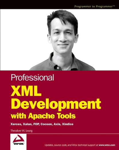 Скачать книгу Professional XML Development with Apache Tools. Xerces, Xalan, FOP, Cocoon, Axis, Xindice