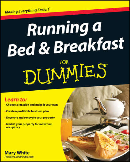 Скачать книгу Running a Bed and Breakfast For Dummies