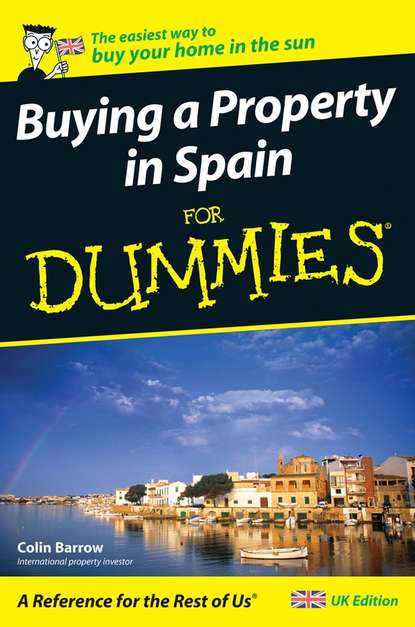 Скачать книгу Buying a Property in Spain For Dummies