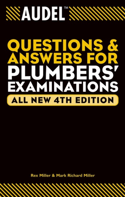 Скачать книгу Audel Questions and Answers for Plumbers&apos; Examinations