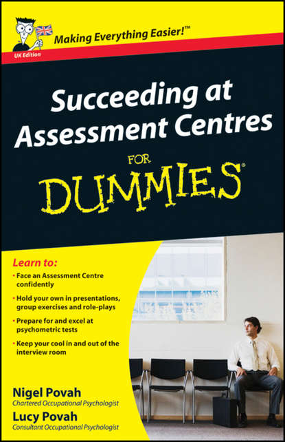Скачать книгу Succeeding at Assessment Centres For Dummies