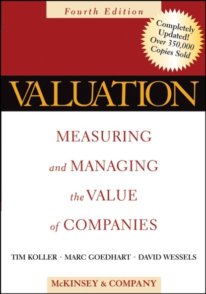 Скачать книгу Valuation. Measuring and Managing the Value of Companies