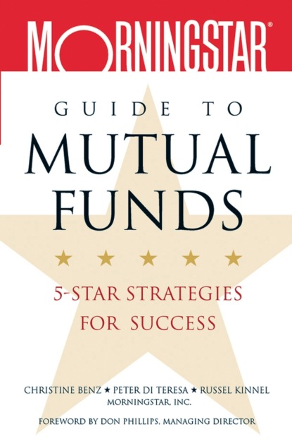 Скачать книгу Morningstar Guide to Mutual Funds. 5-Star Strategies for Success