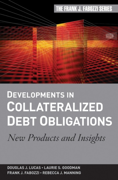 Скачать книгу Developments in Collateralized Debt Obligations. New Products and Insights