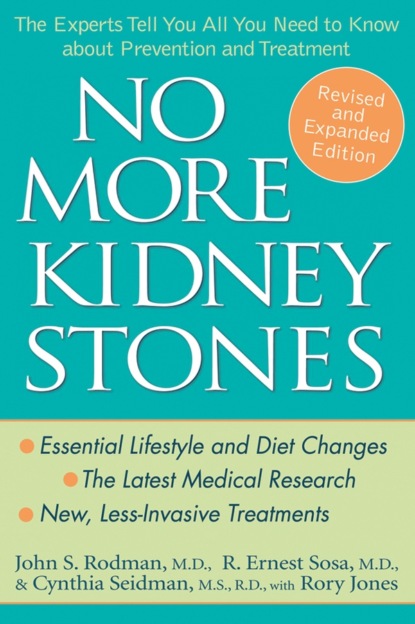Скачать книгу No More Kidney Stones. The Experts Tell You All You Need to Know about Prevention and Treatment