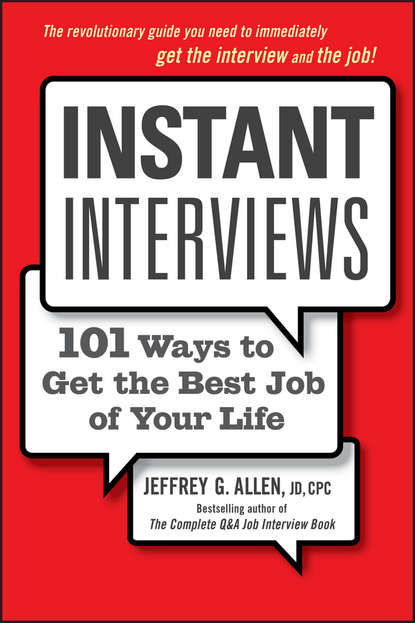 Скачать книгу Instant Interviews. 101 Ways to Get the Best Job of Your Life