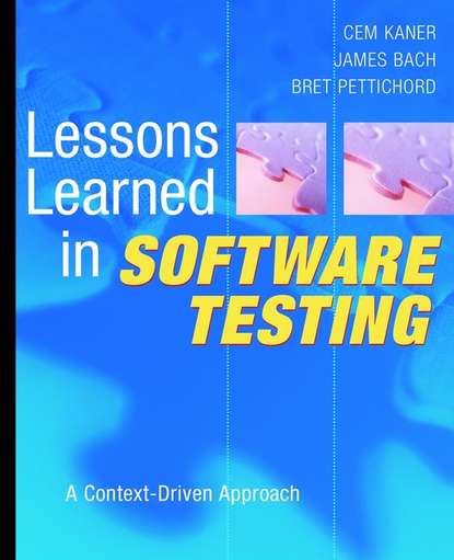 Скачать книгу Lessons Learned in Software Testing. A Context-Driven Approach