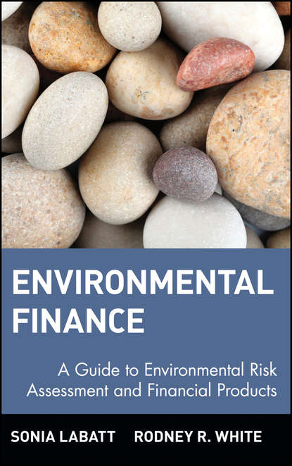 Скачать книгу Environmental Finance. A Guide to Environmental Risk Assessment and Financial Products