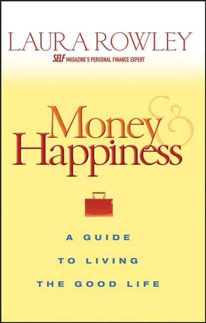Скачать книгу Money and Happiness. A Guide to Living the Good Life