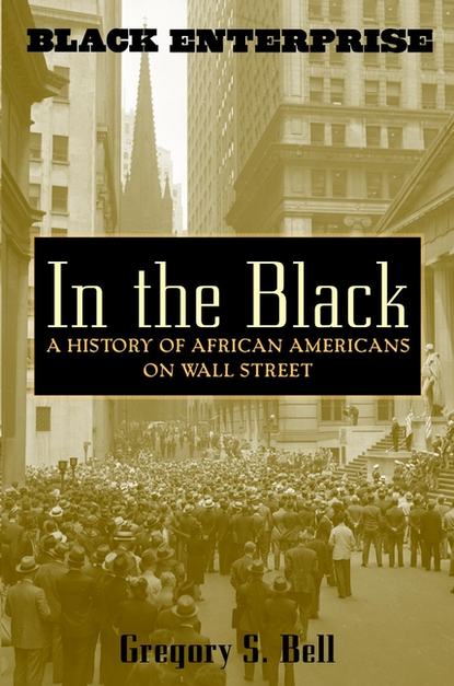 Скачать книгу In the Black. A History of African Americans on Wall Street