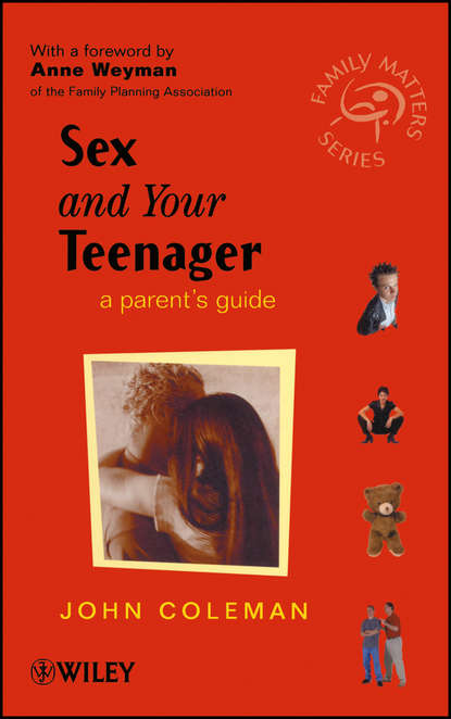 Скачать книгу Sex and Your Teenager. A Parent's Guide