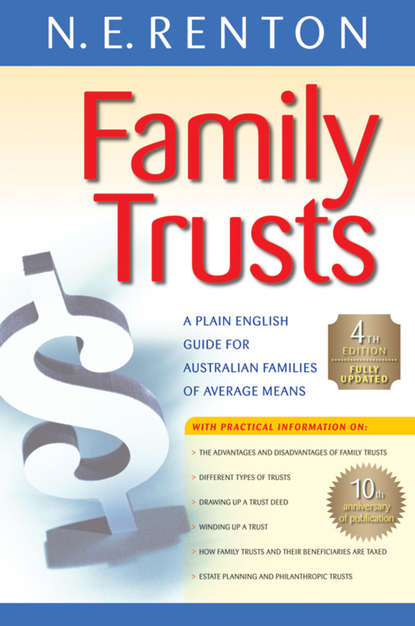 Скачать книгу Family Trusts. A Plain English Guide for Australian Families of Average Means