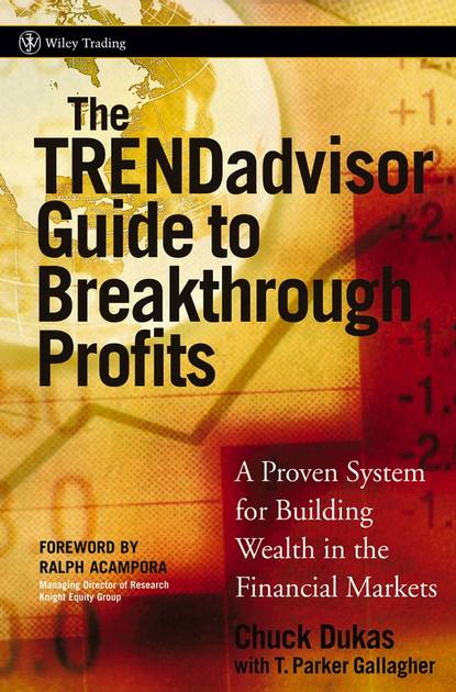Скачать книгу The TRENDadvisor Guide to Breakthrough Profits. A Proven System for Building Wealth in the Financial Markets
