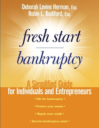 Скачать книгу Fresh Start Bankruptcy. A Simplified Guide for Individuals and Entrepreneurs
