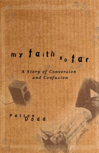Скачать книгу My Faith So Far. A Story of Conversion and Confusion