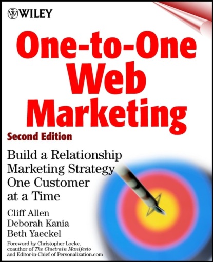 Скачать книгу One-to-One Web Marketing. Build a Relationship Marketing Strategy One Customer at a Time