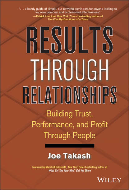 Скачать книгу Results Through Relationships. Building Trust, Performance, and Profit Through People