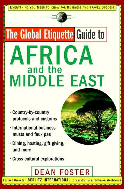 Скачать книгу The Global Etiquette Guide to Africa and the Middle East. Everything You Need to Know for Business and Travel Success