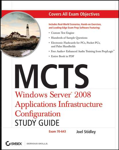 MCTS: Windows Server 2008 Applications Infrastructure Configuration Study Guide. Exam 70-643