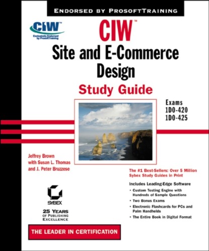 Скачать книгу CIW Site and E-Commerce Design Study Guide. Exams 1D0-420 and 1D0-425