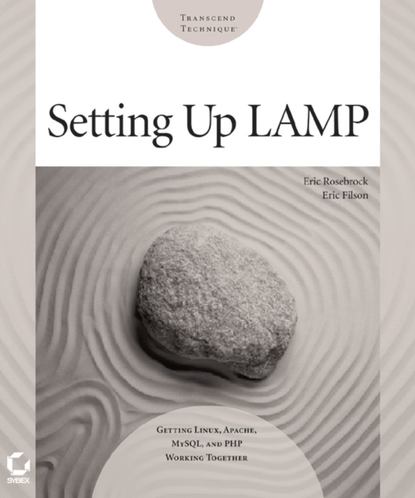 Скачать книгу Setting up LAMP. Getting Linux, Apache, MySQL, and PHP Working Together