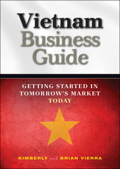 Скачать книгу Vietnam Business Guide. Getting Started in Tomorrow's Market Today