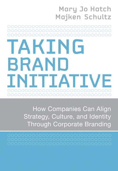 Скачать книгу Taking Brand Initiative. How Companies Can Align Strategy, Culture, and Identity Through Corporate Branding