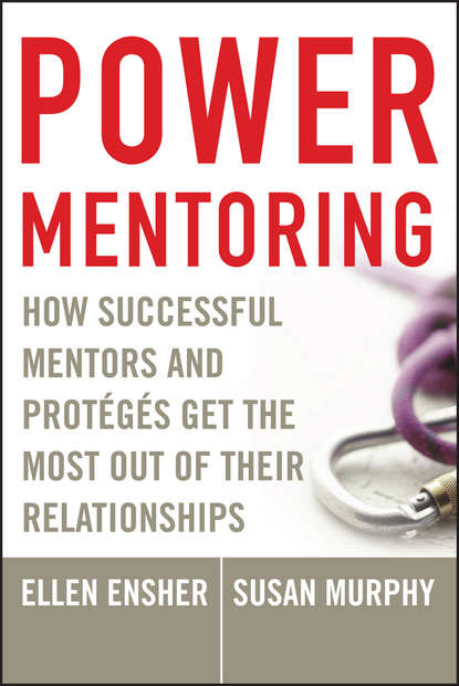 Скачать книгу Power Mentoring. How Successful Mentors and Proteges Get the Most Out of Their Relationships