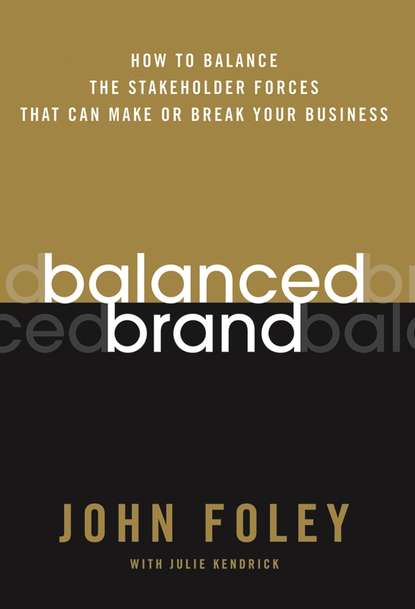 Скачать книгу Balanced Brand. How to Balance the Stakeholder Forces That Can Make Or Break Your Business