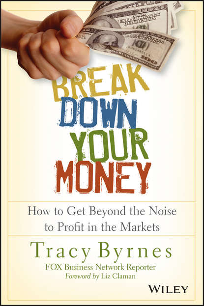 Скачать книгу Break Down Your Money. How to Get Beyond the Noise to Profit in the Markets