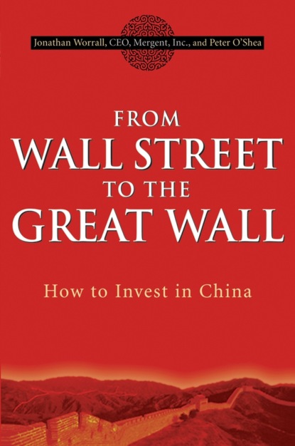 Скачать книгу From Wall Street to the Great Wall. How to Invest in China