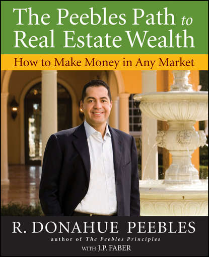 Скачать книгу The Peebles Path to Real Estate Wealth. How to Make Money in Any Market