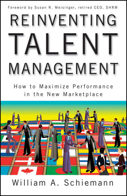 Скачать книгу Reinventing Talent Management. How to Maximize Performance in the New Marketplace