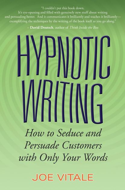 Скачать книгу Hypnotic Writing. How to Seduce and Persuade Customers with Only Your Words