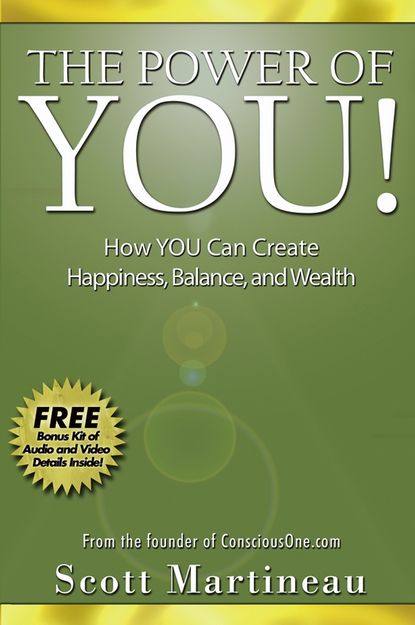 Скачать книгу The Power of You!. How YOU Can Create Happiness, Balance, and Wealth