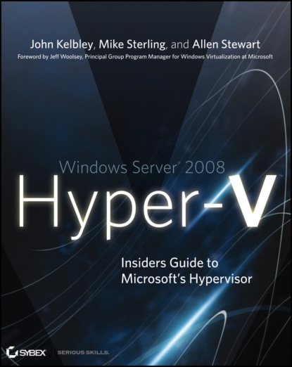 Скачать книгу Windows Server 2008 Hyper-V. Insiders Guide to Microsoft&apos;s Hypervisor