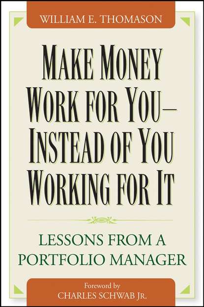 Скачать книгу Make Money Work For You--Instead of You Working for It. Lessons from a Portfolio Manager