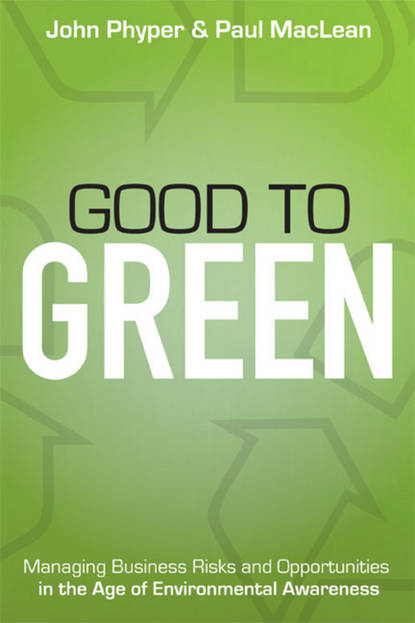 Скачать книгу Good to Green. Managing Business Risks and Opportunities in the Age of Environmental Awareness