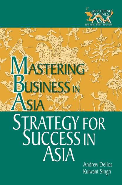 Скачать книгу Strategy for Success in Asia. Mastering Business in Asia