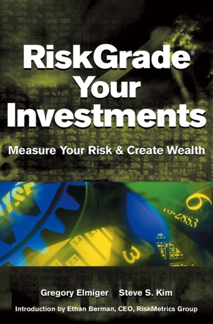 Скачать книгу RiskGrade Your Investments. Measure Your Risk and Create Wealth