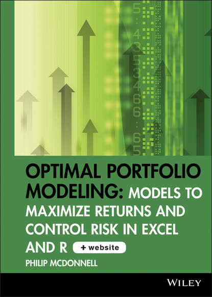 Скачать книгу Optimal Portfolio Modeling. Models to Maximize Returns and Control Risk in Excel and R