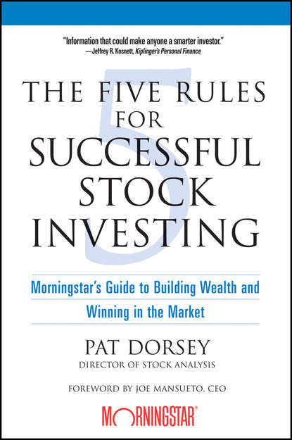Скачать книгу The Five Rules for Successful Stock Investing. Morningstar's Guide to Building Wealth and Winning in the Market