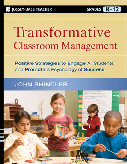 Скачать книгу Transformative Classroom Management. Positive Strategies to Engage All Students and Promote a Psychology of Success