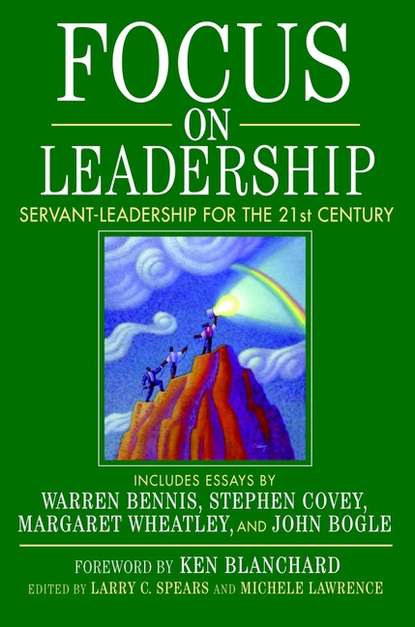 Скачать книгу Focus on Leadership. Servant-Leadership for the Twenty-First Century