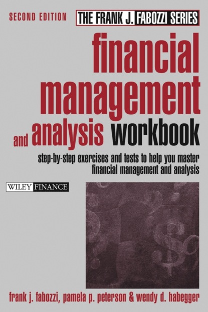 Скачать книгу Financial Management and Analysis Workbook. Step-by-Step Exercises and Tests to Help You Master Financial Management and Analysis